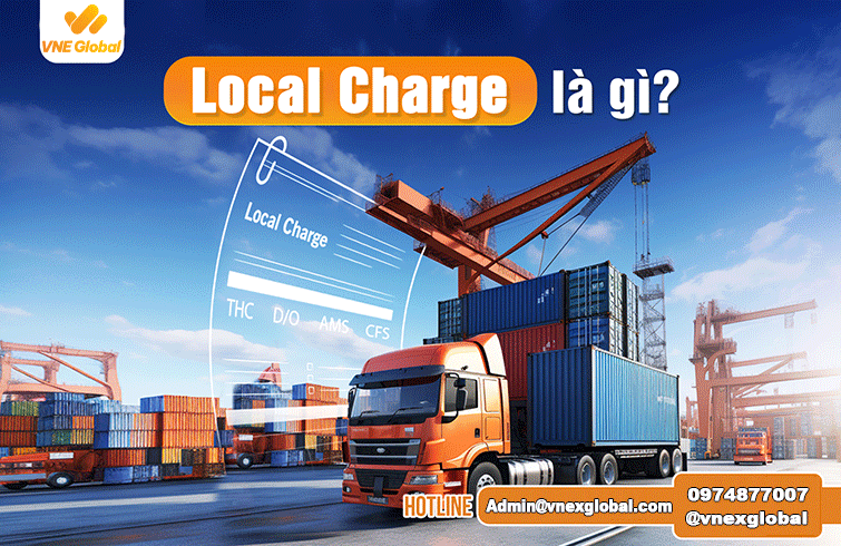 Phí Local Charge là gì? Tìm hiểu chi tiết Local Charge khi gửi hàng quốc tế