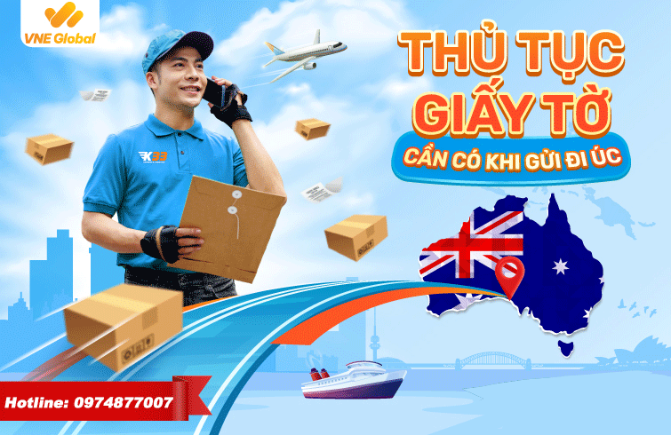 Những thủ tục giấy tờ cần có khi gửi hàng đi Úc